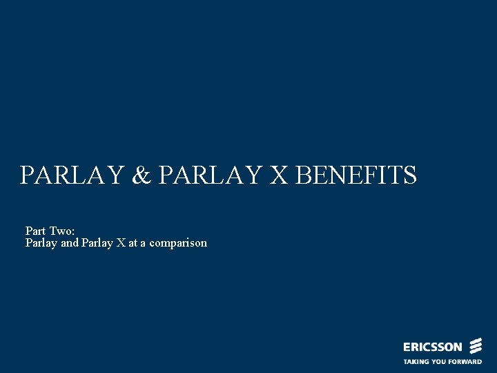 PARLAY & PARLAY X BENEFITS Part Two: Parlay and Parlay X at a comparison