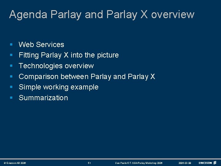 Agenda Parlay and Parlay X overview § § § Web Services Fitting Parlay X