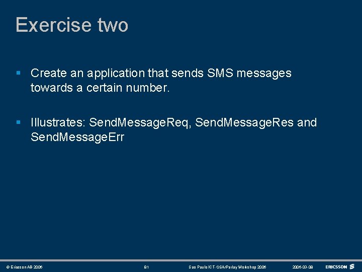 Exercise two § Create an application that sends SMS messages towards a certain number.