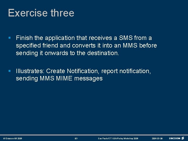 Exercise three § Finish the application that receives a SMS from a specified friend