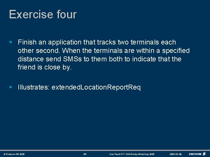 Exercise four § Finish an application that tracks two terminals each other second. When