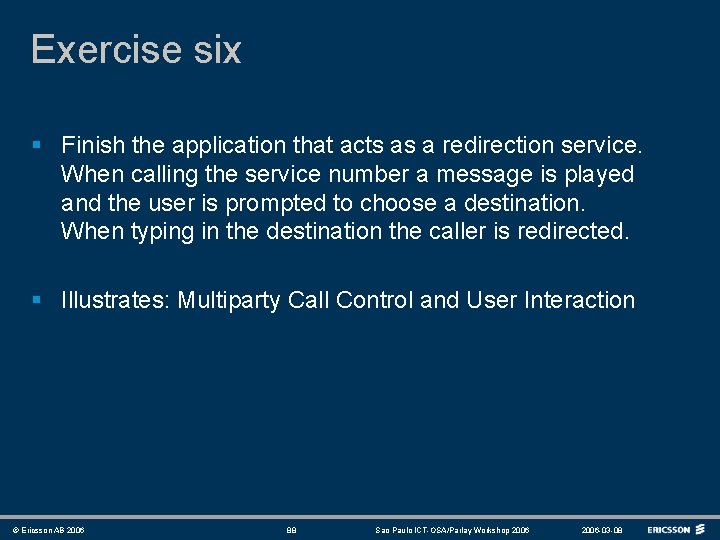 Exercise six § Finish the application that acts as a redirection service. When calling