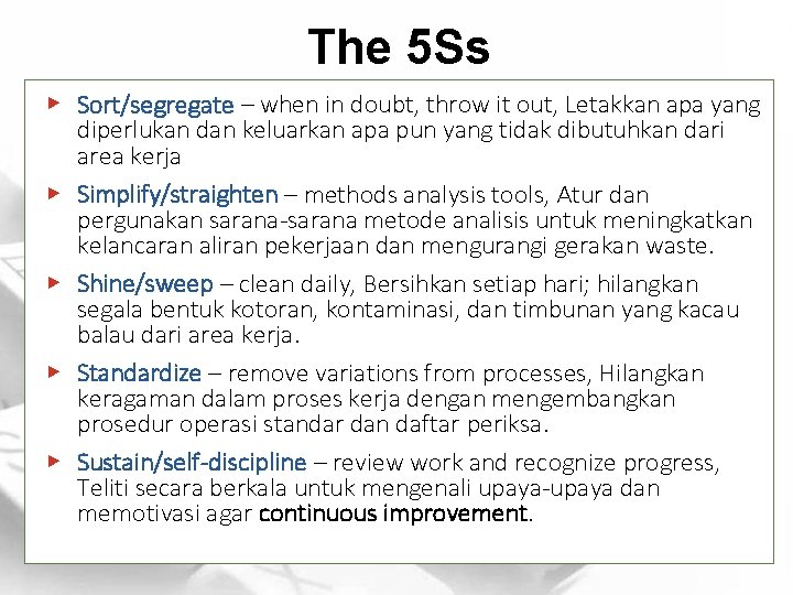 The 5 Ss ▶ Sort/segregate – when in doubt, throw it out, Letakkan apa
