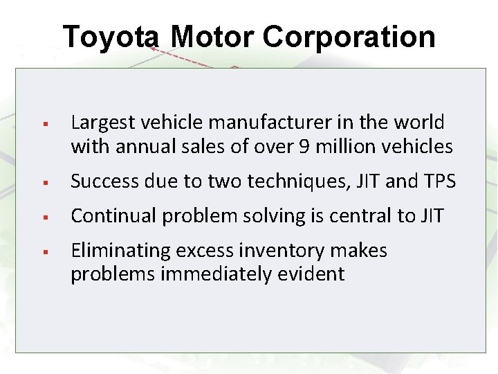 Toyota Motor Corporation § Largest vehicle manufacturer in the world with annual sales of