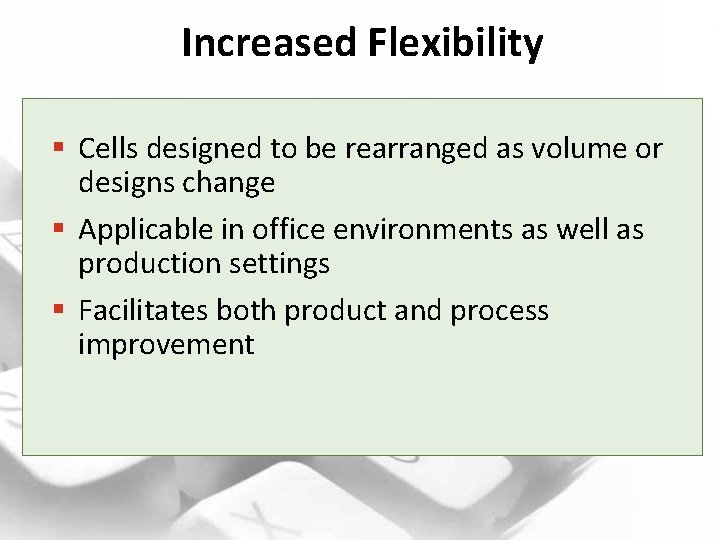 Increased Flexibility § Cells designed to be rearranged as volume or designs change §