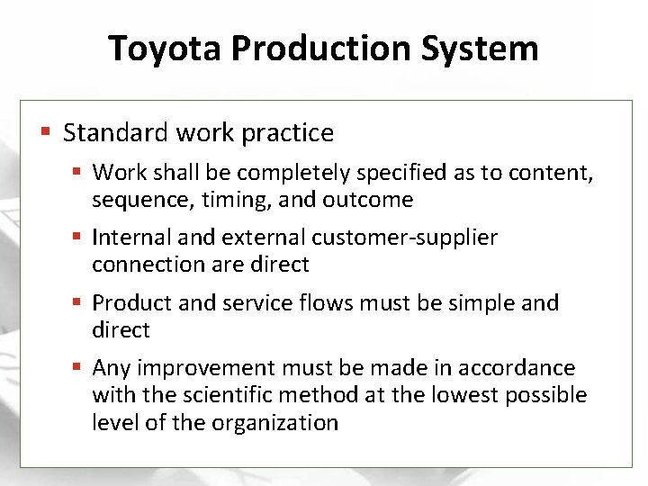 Toyota Production System § Standard work practice § Work shall be completely specified as