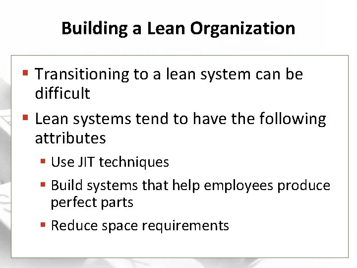Building a Lean Organization § Transitioning to a lean system can be difficult §