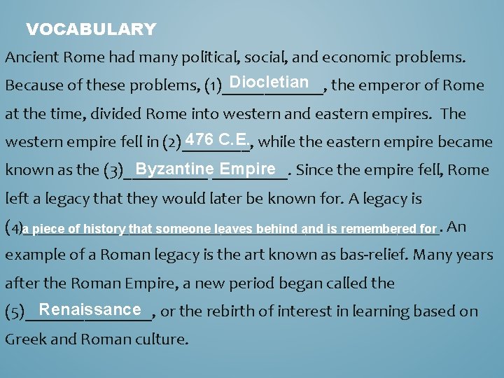 VOCABULARY Ancient Rome had many political, social, and economic problems. Diocletian the emperor of