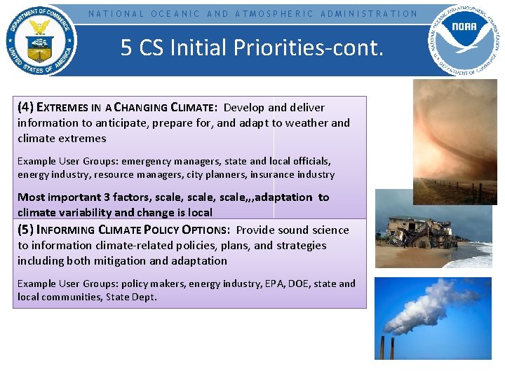 NATIONAL OCEANIC AND ATMOSPHERIC ADMINISTRATION 5 CS Initial Priorities-cont. (4) EXTREMES IN A CHANGING