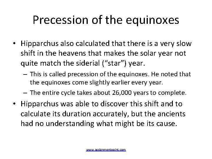 Precession of the equinoxes • Hipparchus also calculated that there is a very slow