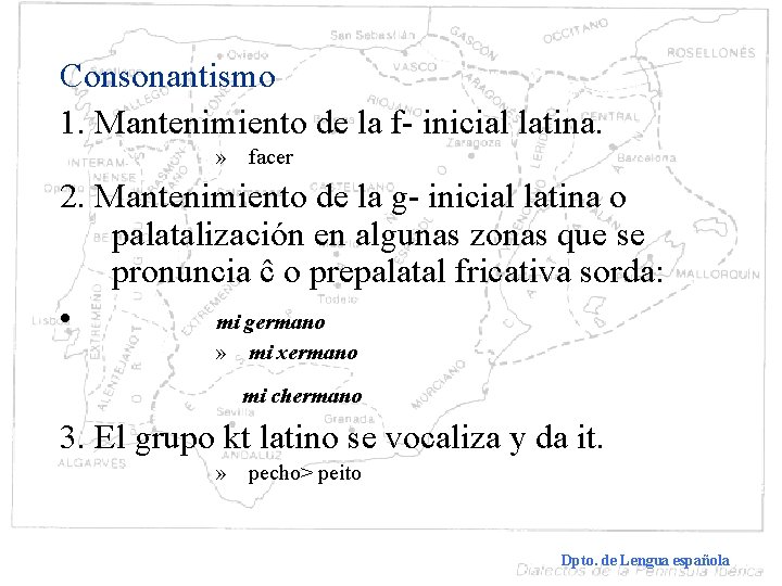 Consonantismo 1. Mantenimiento de la f- inicial latina. » facer 2. Mantenimiento de la