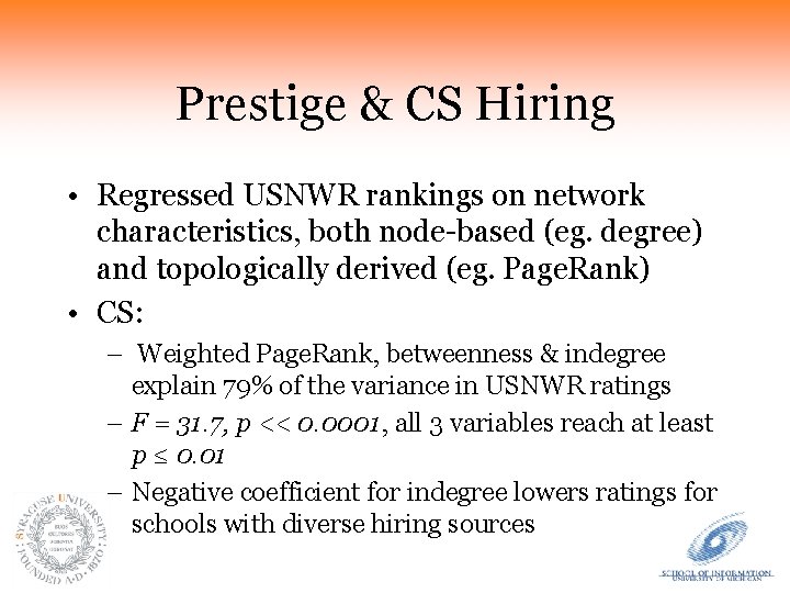 Prestige & CS Hiring • Regressed USNWR rankings on network characteristics, both node-based (eg.