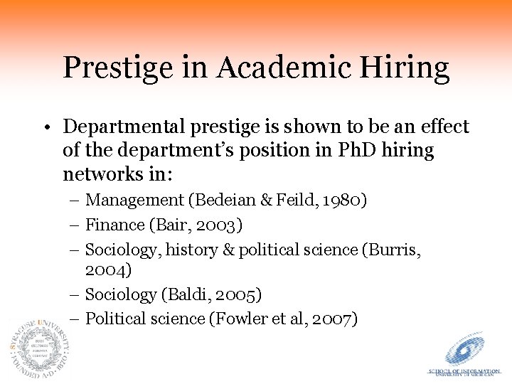 Prestige in Academic Hiring • Departmental prestige is shown to be an effect of