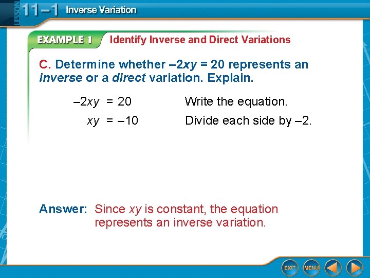 Identify Inverse and Direct Variations C. Determine whether – 2 xy = 20 represents