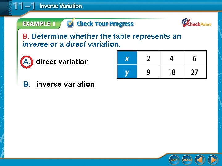 B. Determine whether the table represents an inverse or a direct variation. A. direct