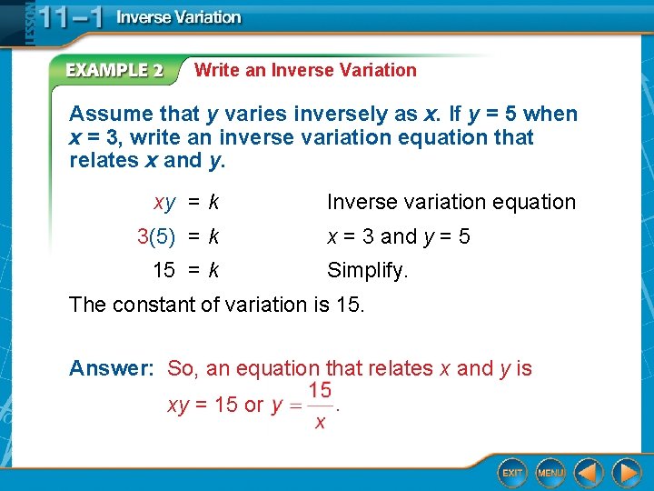 Write an Inverse Variation Assume that y varies inversely as x. If y =