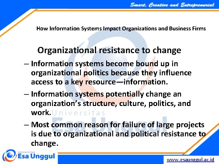 How Information Systems Impact Organizations and Business Firms Organizational resistance to change – Information