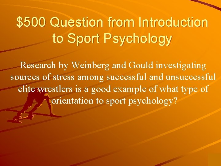 $500 Question from Introduction to Sport Psychology Research by Weinberg and Gould investigating sources