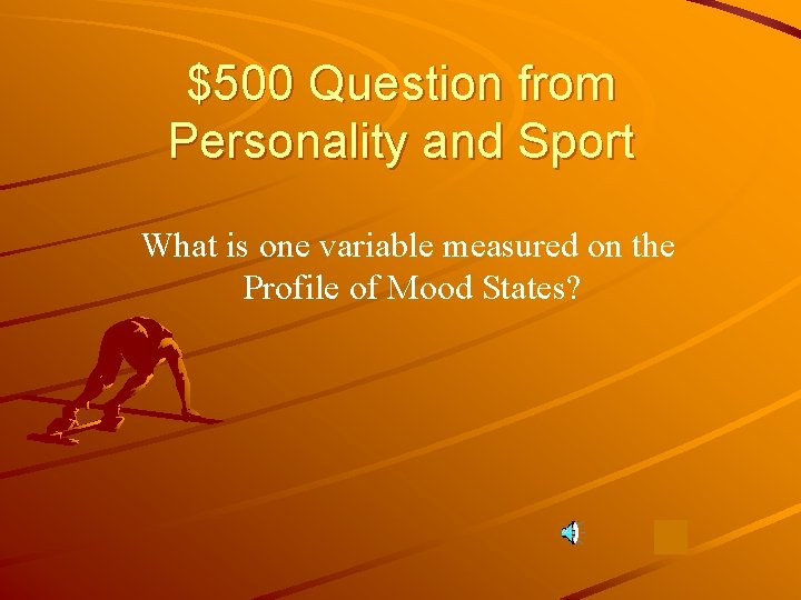 $500 Question from Personality and Sport What is one variable measured on the Profile