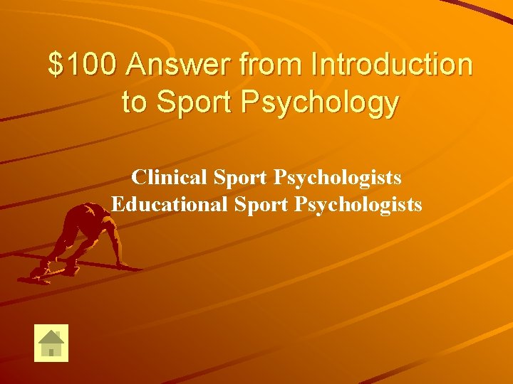 $100 Answer from Introduction to Sport Psychology Clinical Sport Psychologists Educational Sport Psychologists 
