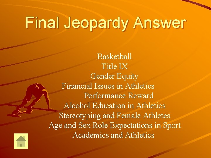 Final Jeopardy Answer Basketball Title IX Gender Equity Financial Issues in Athletics Performance Reward