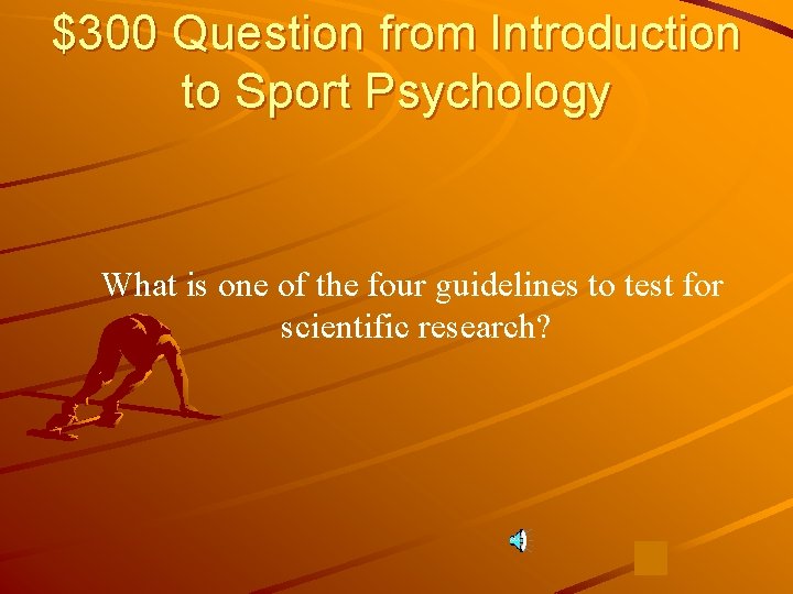 $300 Question from Introduction to Sport Psychology What is one of the four guidelines