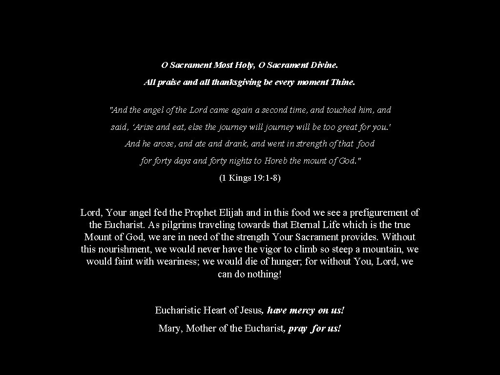 O Sacrament Most Holy, O Sacrament Divine. All praise and all thanksgiving be every O Sacrament Most Holy, O Sacrament Divine. All praise and all thanksgiving be every