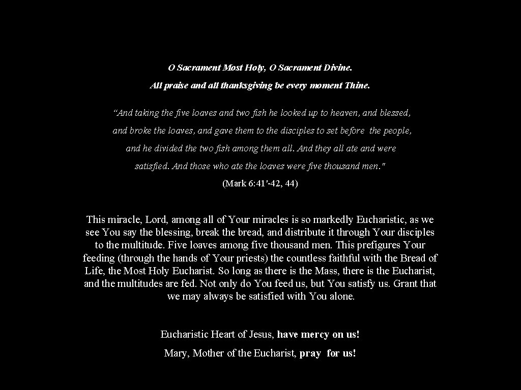 O Sacrament Most Holy, O Sacrament Divine. All praise and all thanksgiving be every O Sacrament Most Holy, O Sacrament Divine. All praise and all thanksgiving be every
