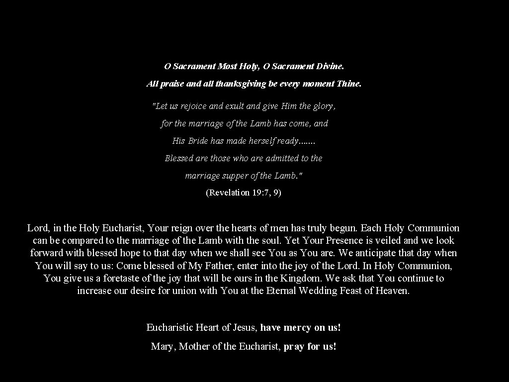 O Sacrament Most Holy, O Sacrament Divine. All praise and all thanksgiving be every O Sacrament Most Holy, O Sacrament Divine. All praise and all thanksgiving be every