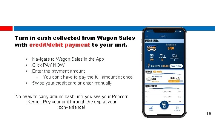 CREDIT / DEBIT Turn in cash collected from Wagon Sales with credit/debit payment to