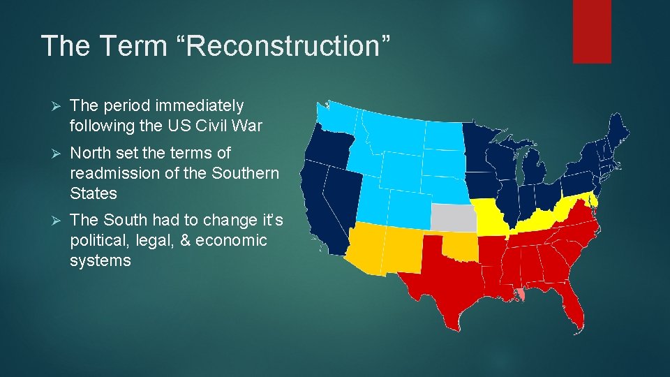The Term “Reconstruction” Ø The period immediately following the US Civil War Ø North