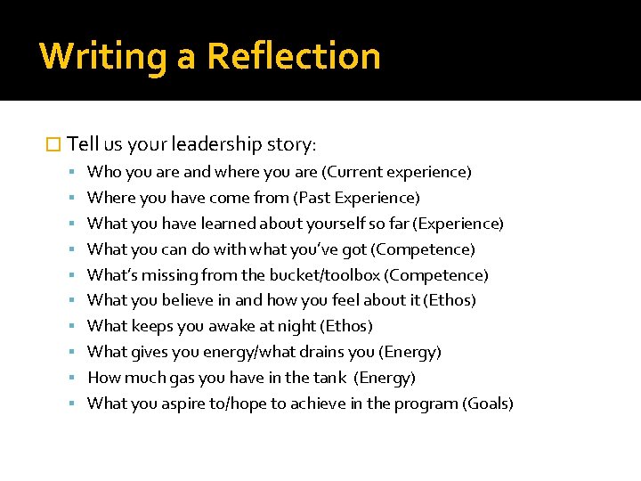 Writing a Reflection � Tell us your leadership story: Who you are and where