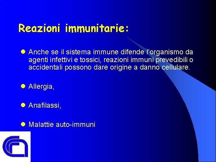 Reazioni immunitarie: l Anche se il sistema immune difende l’organismo da agenti infettivi e