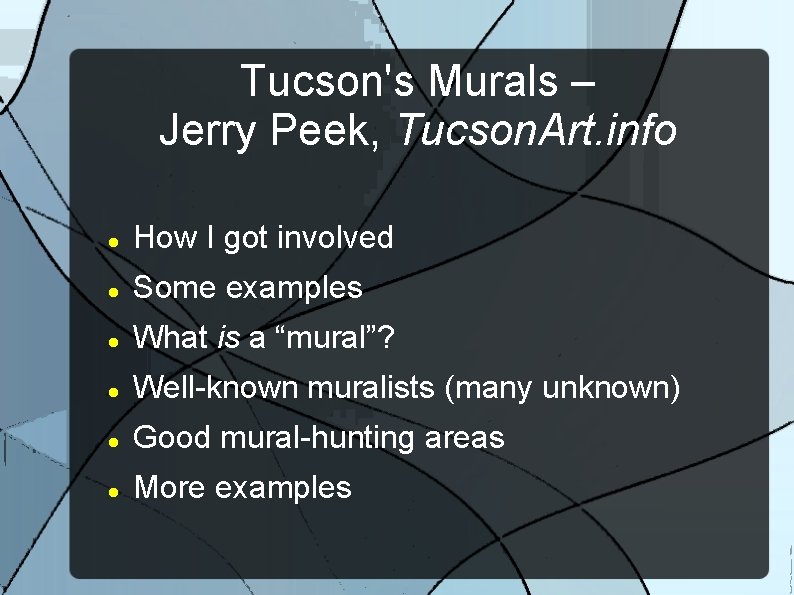 Tucson's Murals – Jerry Peek, Tucson. Art. info How I got involved Some examples