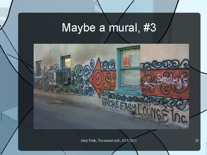 Maybe a mural, #3 Jerry Peek, Tucson. Art. info, 6/15/2011 20 