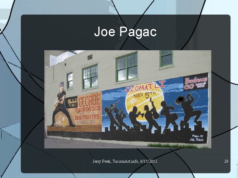 Joe Pagac Jerry Peek, Tucson. Art. info, 6/15/2011 29 