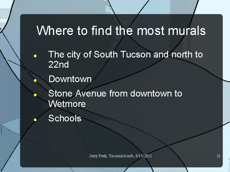 Where to find the most murals The city of South Tucson and north to