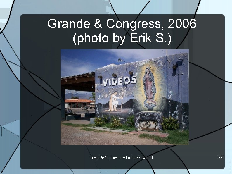 Grande & Congress, 2006 (photo by Erik S. ) Jerry Peek, Tucson. Art. info,