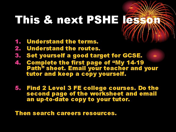 This & next PSHE lesson 1. 2. 3. 4. Understand the terms. Understand the