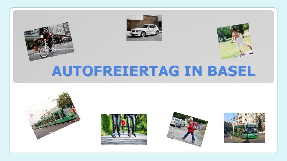 AUTOFREIERTAG IN BASEL 