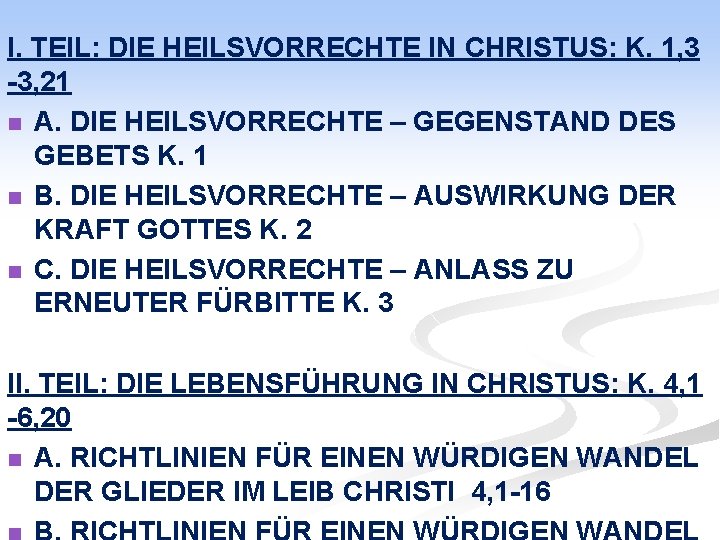 I. TEIL: DIE HEILSVORRECHTE IN CHRISTUS: K. 1, 3 -3, 21 n A. DIE