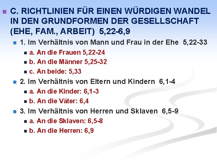 n C. RICHTLINIEN FÜR EINEN WÜRDIGEN WANDEL IN DEN GRUNDFORMEN DER GESELLSCHAFT (EHE, FAM.