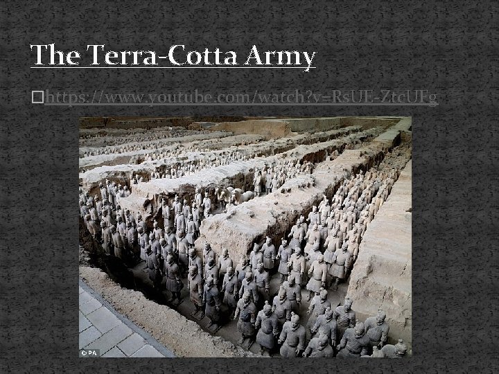 The Terra-Cotta Army �https: //www. youtube. com/watch? v=Rs. UE-Ztc. UFg 