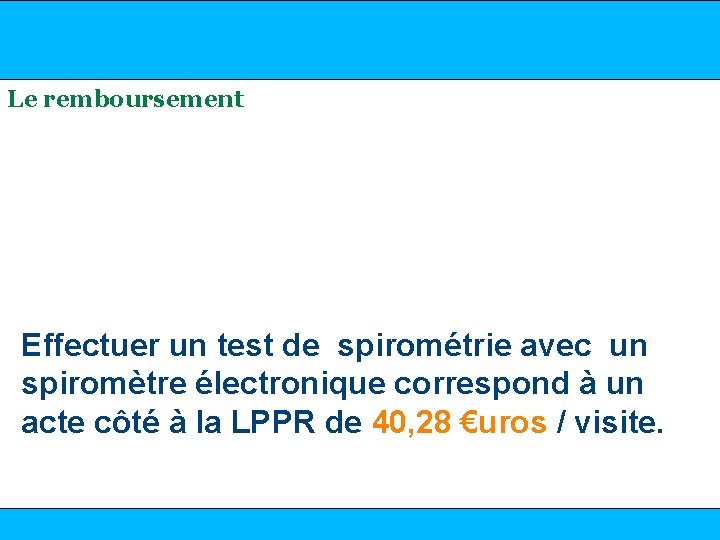 www. mediflux. fr Le remboursement Effectuer un test de spirométrie avec un spiromètre électronique