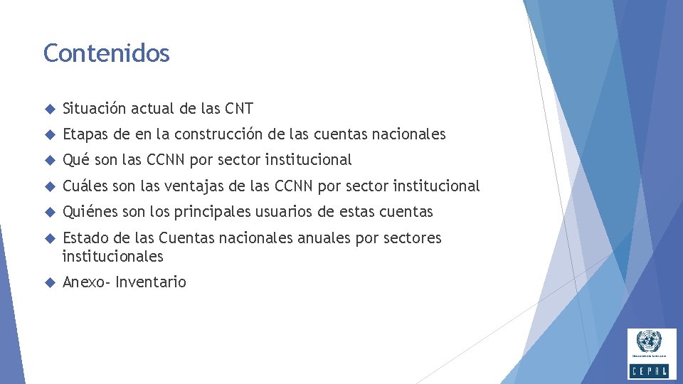 Contenidos Situación actual de las CNT Etapas de en la construcción de las cuentas