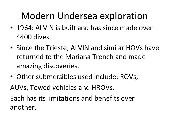 Modern Undersea exploration • 1964: ALVIN is built and has since made over 4400