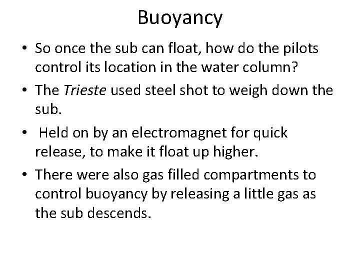 Buoyancy • So once the sub can float, how do the pilots control its