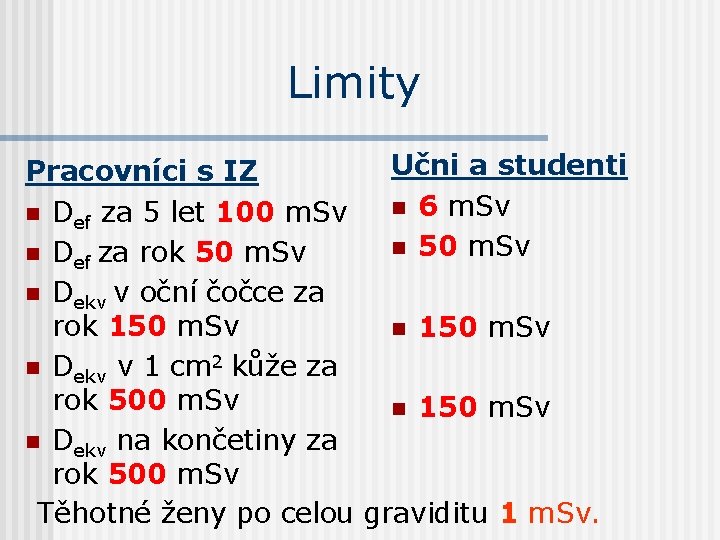 Limity Učni a studenti Pracovníci s IZ n 6 m. Sv n Def za