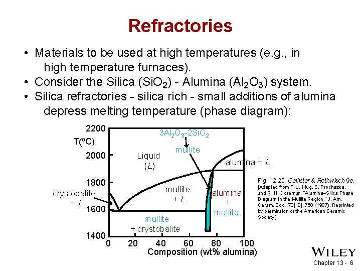 Refractories • Materials to be used at high temperatures (e. g. , in high