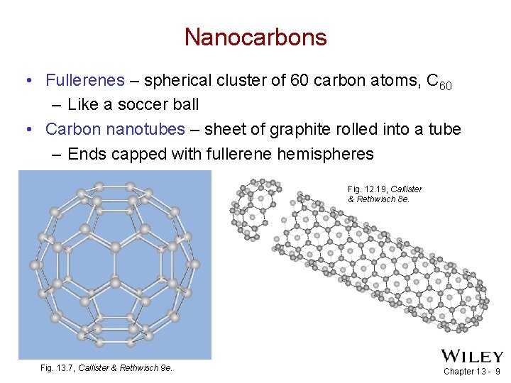 Nanocarbons • Fullerenes – spherical cluster of 60 carbon atoms, C 60 – Like
